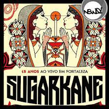 Sugar Kane : 15 Anos: Ao Vivo Em Fortaleza